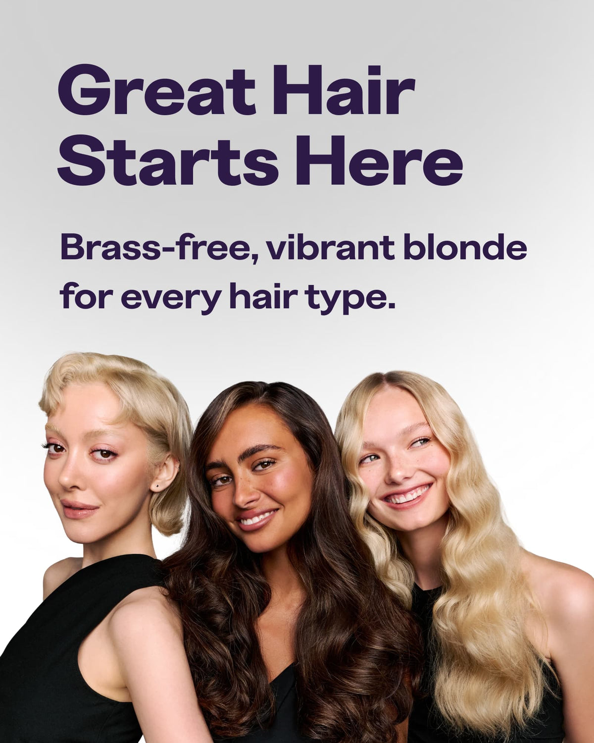 Promotional graphic with the text 'Great Hair Starts Here' and 'Brass-free, vibrant blonde for every hair type.' above three women showing different blonde and brown hair women who use Blacklight Blonde Science products